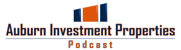 Auburn Investment Properties Podcast | A Conversation about Real Estate Investing in Auburn, Alabama